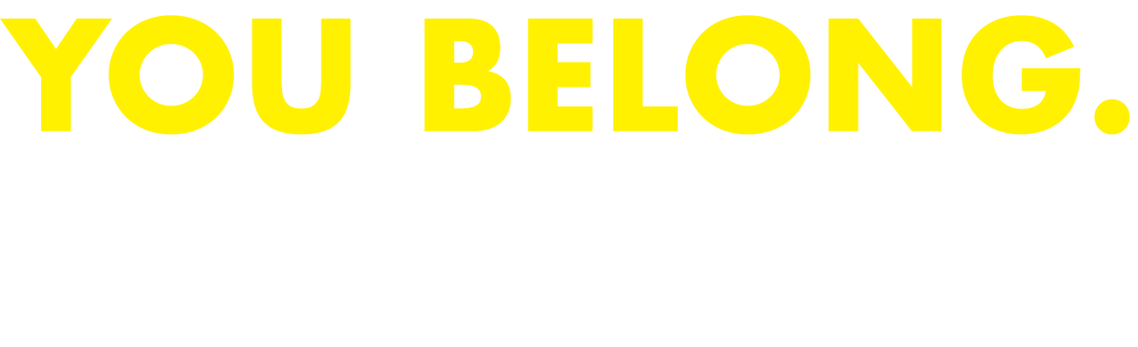 You Belong. Become a member now.